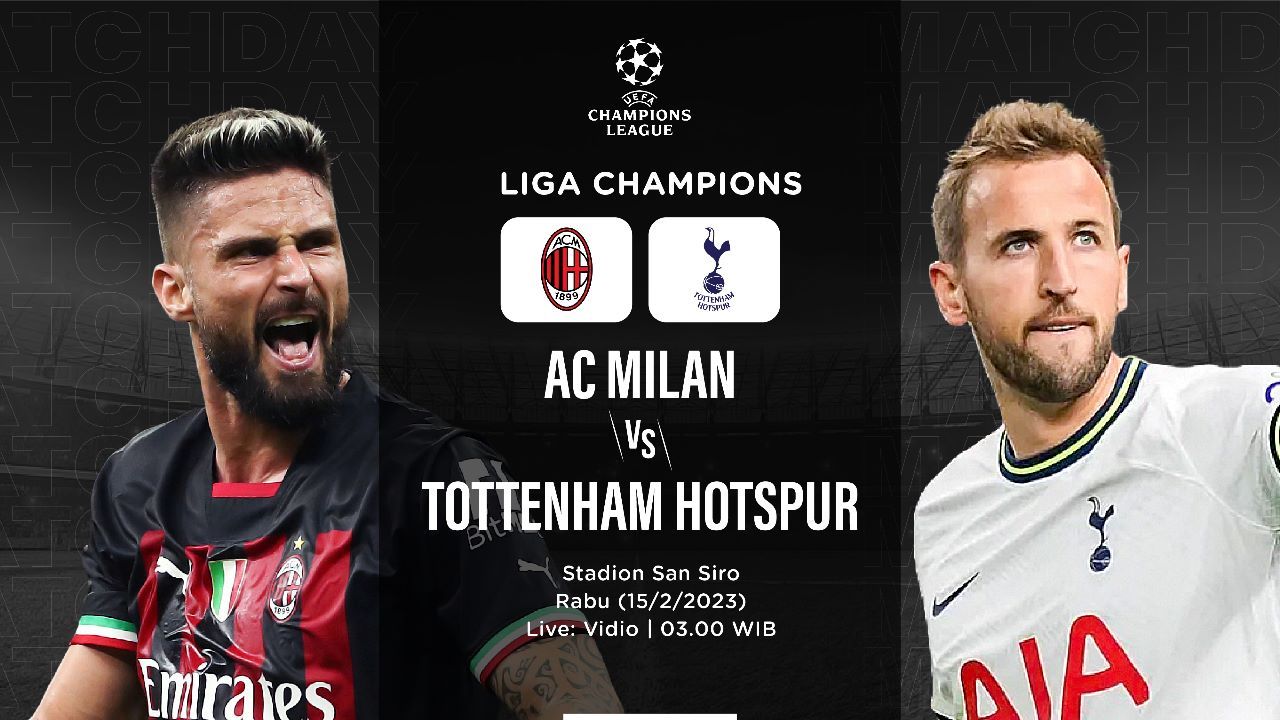 Laga AC Milan vs Tottenhan Hotspur tersaji di babak 16 besar Liga Champions 2022-2023 (Hendy/Skor.id)
