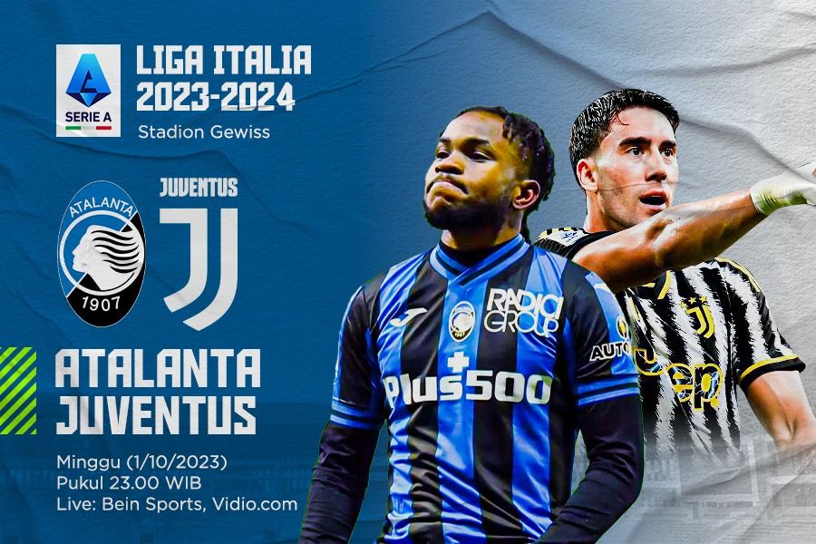 Prediksi dan Link Live Streaming Atalanta vs Juventus di Liga Italia 2023-2024