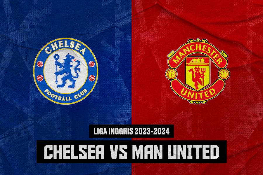 Prediksi dan Link Live Streaming Chelsea vs Manchester United di Liga Inggris 2023-2024