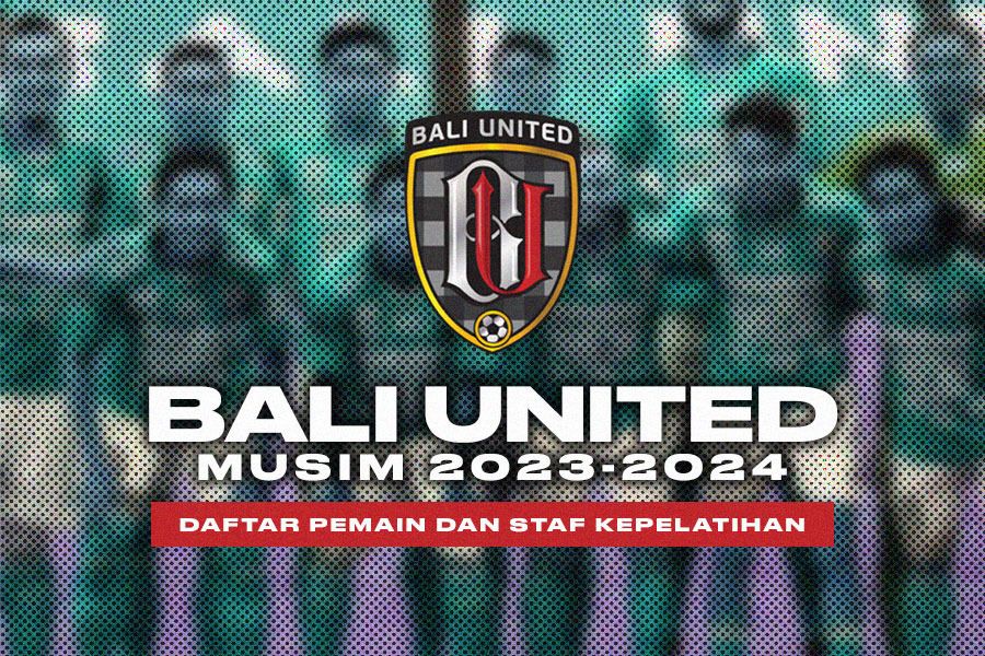 Daftar Pemain Bali United dan Staf Kepelatihan di Liga 1 2023-2024