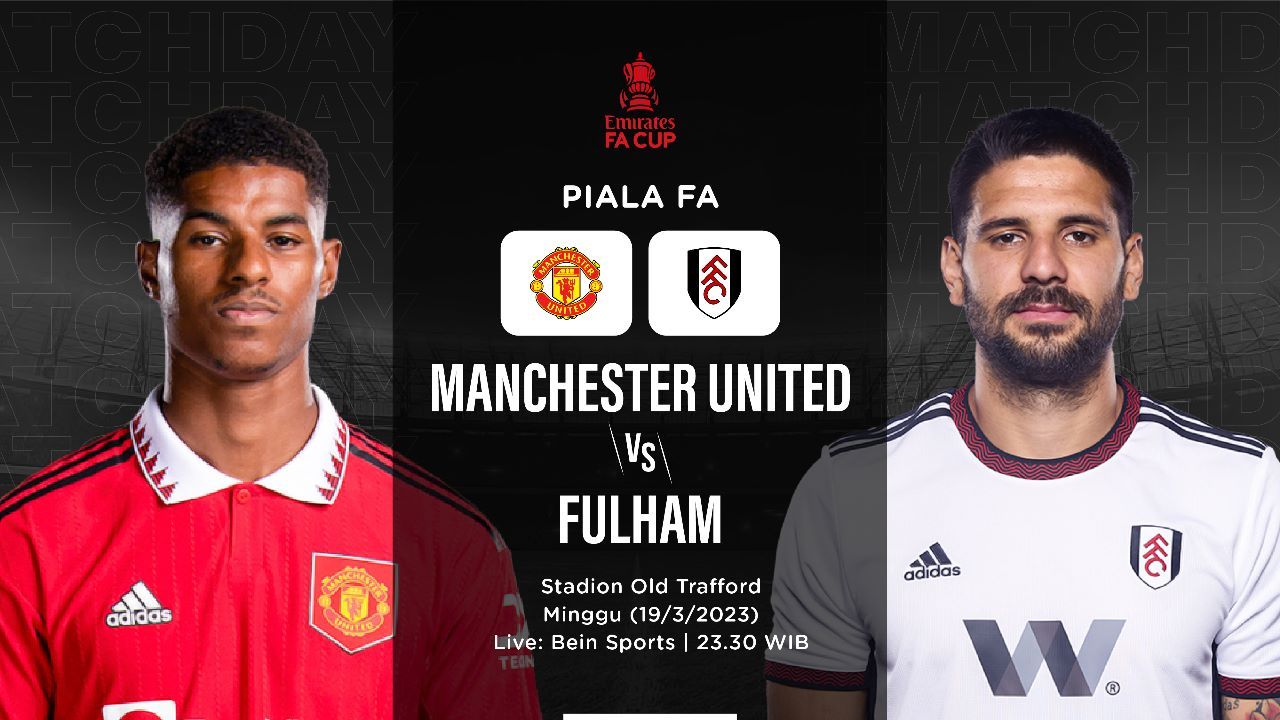 Prediksi dan Link Live Streaming Manchester United vs Fulham di Piala FA 2022-2023