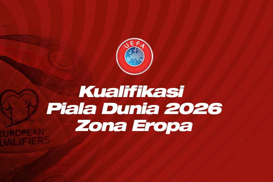 Laga Kualifikasi Piala Dunia 2026 zona Eropa. (Grafis: Deni Sulaeman/Skor.id).