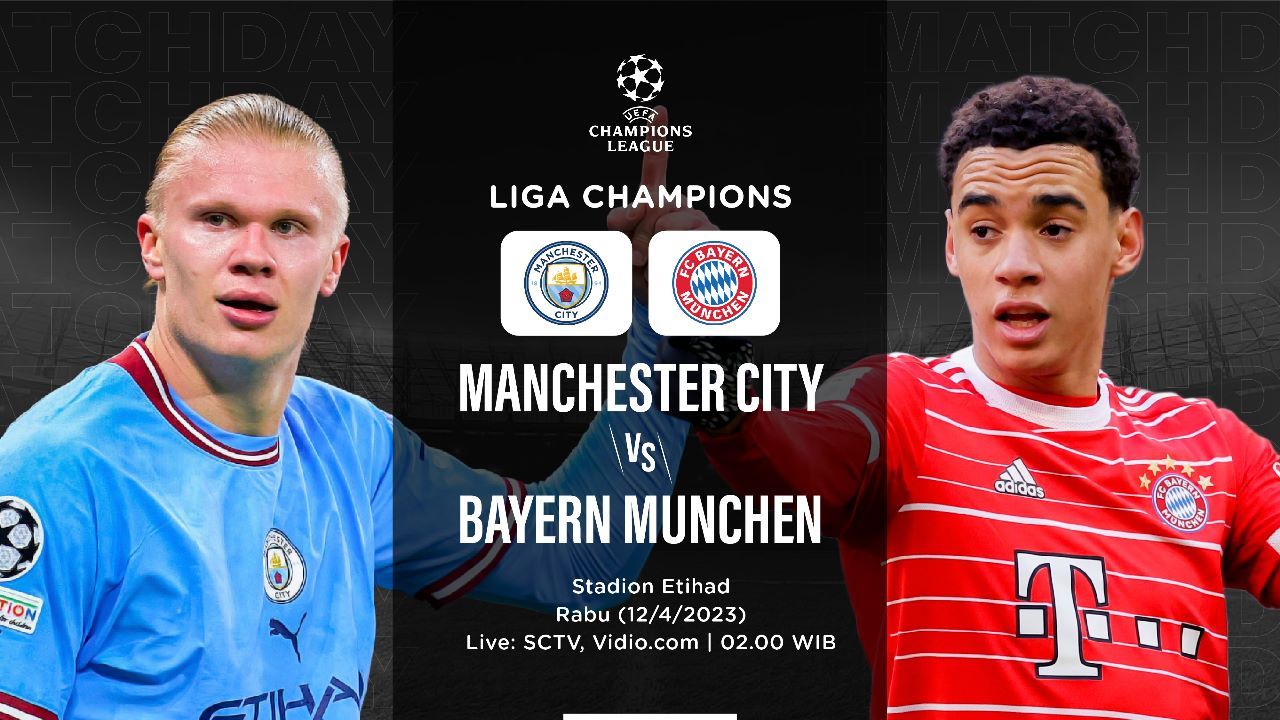 Prediksi dan Link Live Streaming Manchester City vs Bayern Munchen di Liga Champions 2022-2023