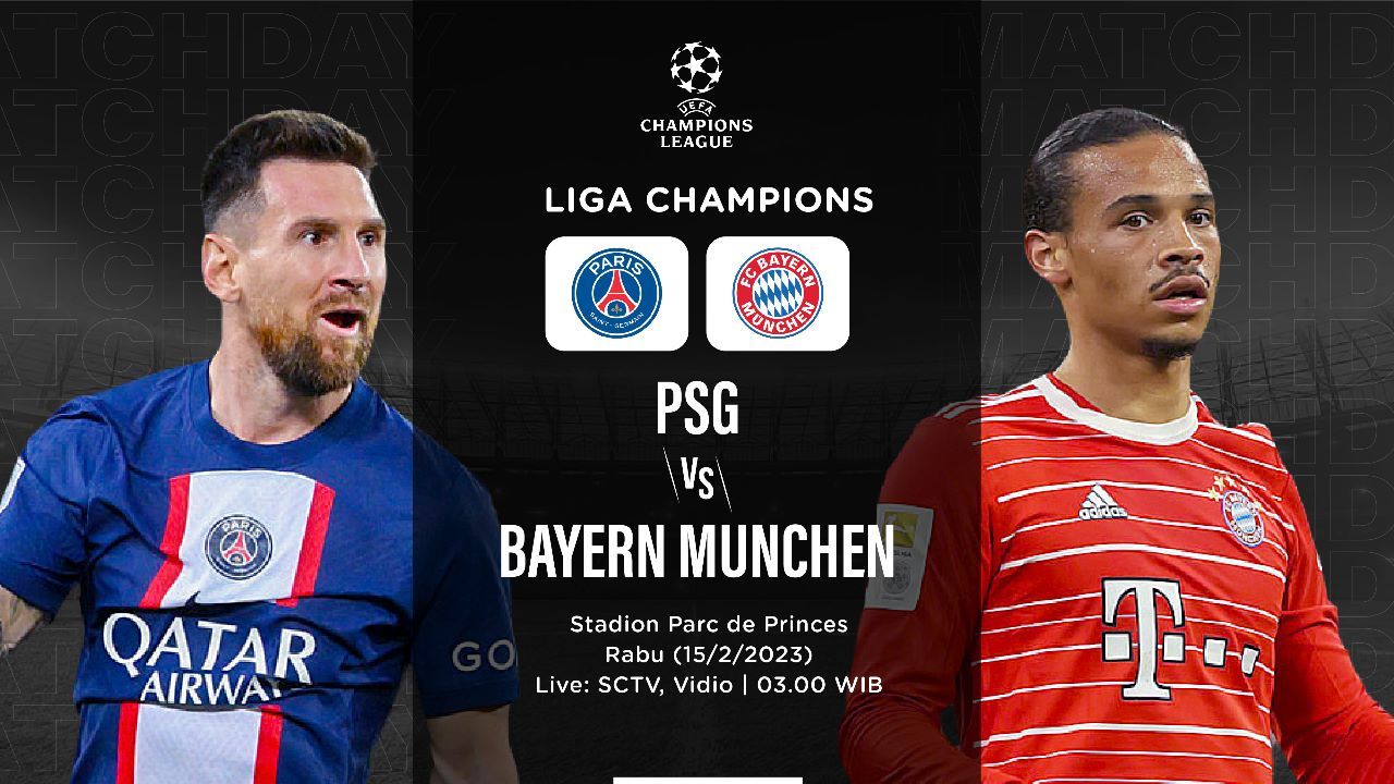 PSG vs Bayern Munchen tersaji di babak 16 besar Liga Champions.
