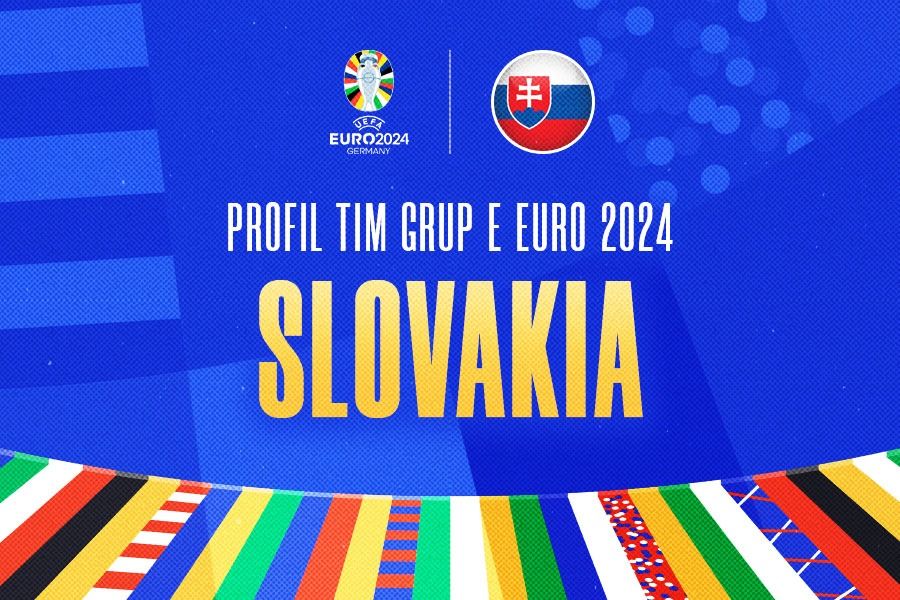 Profil Tim Slovakia di Euro 2024. (Hendy Andika/Skor.id).