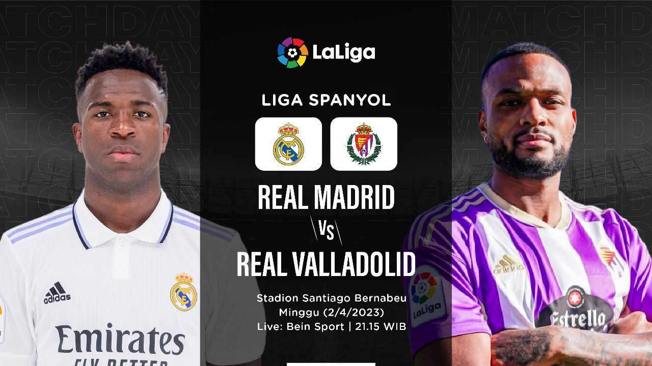 Prediksi dan Link Live Streaming Real Madrid vs Real Valladolid di Liga Spanyol 2022-2023