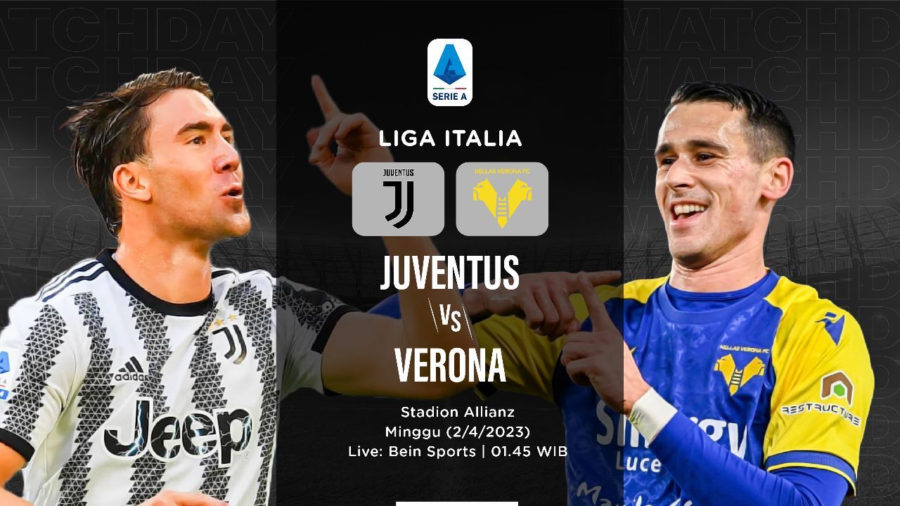 Prediksi dan Link Live Streaming Juventus vs Hellas Verona di Liga Italia 2022-2023