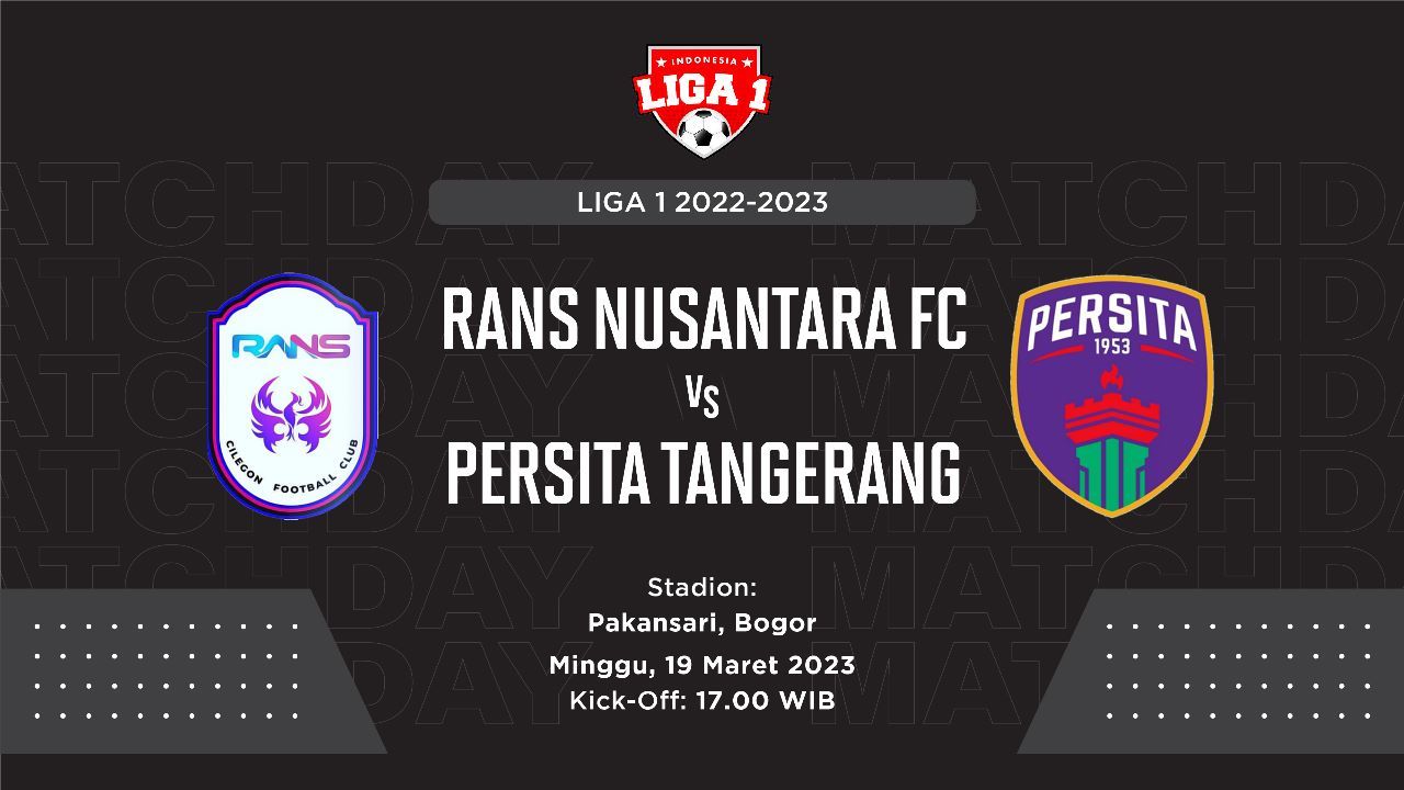 Prediksi dan Link Live Streaming Rans Nusantara FC vs Persita di Liga 1 2022-2023