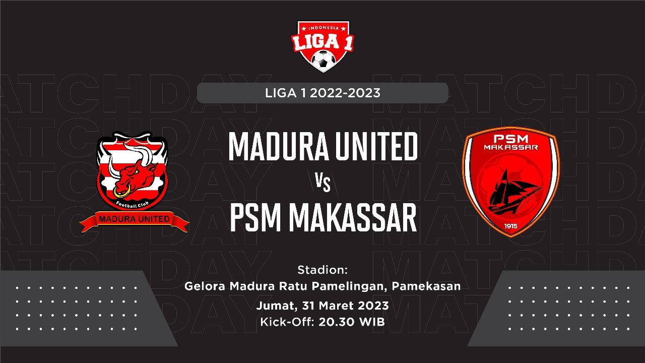 Prediksi dan Link Live Streaming Madura United vs PSM Makassar di Liga 1 2022-2023