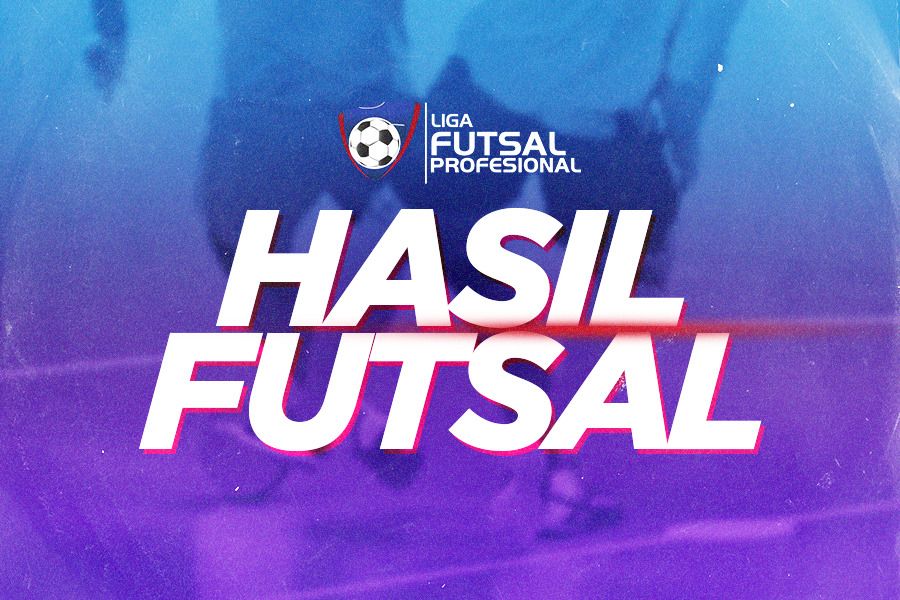 Hasil Liga Futsal Profesional Indonesia atau Pro Futsal League. (Jovi Arnanda/Skor.id)