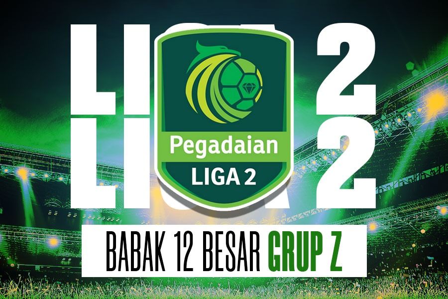 Grup Z Babak 12 Besar Liga 2 2023-2024.