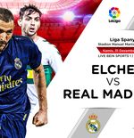 Link Live Streaming Liga Spanyol: Elche vs Real Madrid