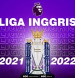Liga Inggris 2021-2022: Jadwal, Hasil, Klasemen, dan Profil Klub Lengkap