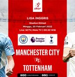 Link Live Streaming Manchester City vs Tottenham Hotspur di Liga Inggris