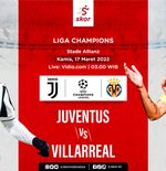 Link Live Streaming Juventus vs Villarreal di Liga Champions