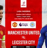 Link Live Streaming Manchester United vs Leicester City di Liga Inggris
