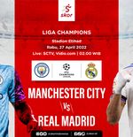 Manchester City vs Real Madrid: Prediksi dan Link Live Streaming