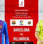 Link Live Streaming Barcelona vs Villarreal di Liga Spanyol