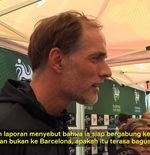 VIDEO: Thomas Tuchel Bahas Rumor Jules Kounde dan Cesar Azpilicueta