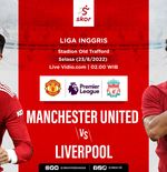 Prediksi dan Link Live Streaming Manchester United vs Liverpool