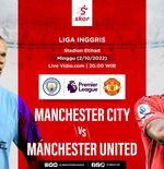 Link Live Streaming Manchester City vs Manchester United di Liga Inggris 2022-2023