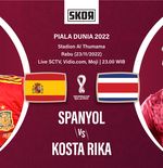 Preview dan Link Live Streaming Spanyol vs Kosta Rika di Piala Dunia 2022