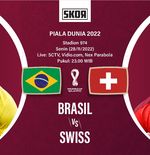 Preview dan Link Live Streaming Brasil vs Swiss di Piala Dunia 2022