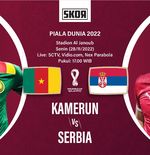 Piala Dunia 2022: Head to Head Kamerun vs Serbia