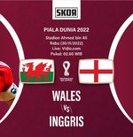 Preview dan Link Live Streaming Wales vs Inggris di Piala Dunia 2022