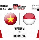 Babak Pertama Vietnam vs Indonesia di Piala AFF 2022: Dikejutkan Gol Cepat, Garuda Sementara Tertinggal