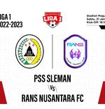 Prediksi dan Link Live Streaming PSS Sleman vs Rans Nusantara FC di Liga 1 2022-2023