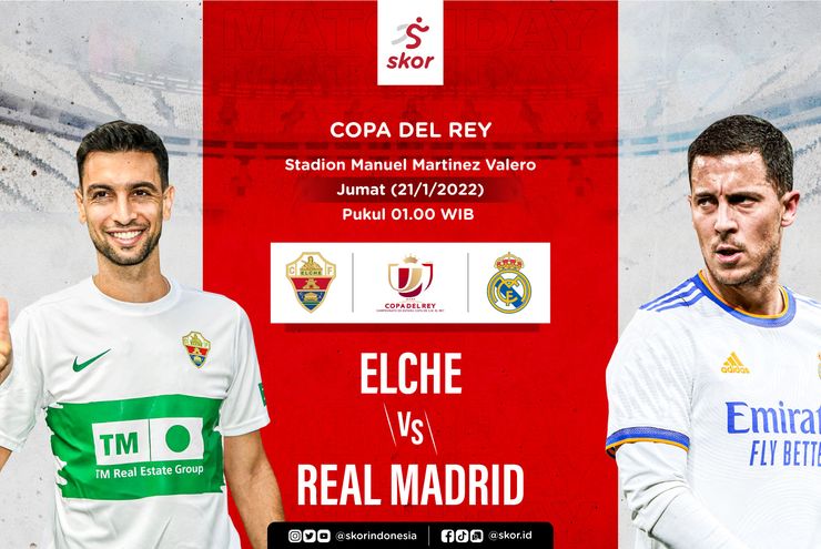 Link Live Streaming Elche vs Real Madrid di Copa del Rey