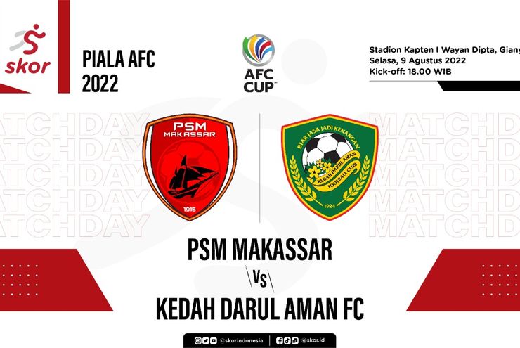 Prediksi dan Link Live Streaming PSM Makassar vs Kedah Darul Aman di Piala AFC 2022