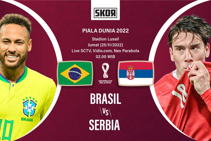 Preview dan Link Live Streaming Brasil vs Serbia di Piala Dunia 2022