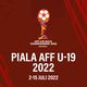 Piala AFF U-19 2022: Jadwal, Hasil, dan Klasemen Lengkap