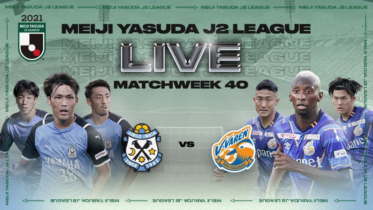 Siaran langsung laga Meiji Yasuda J2 League, Jubilo Iwata vs V-Varen Nagasaki.