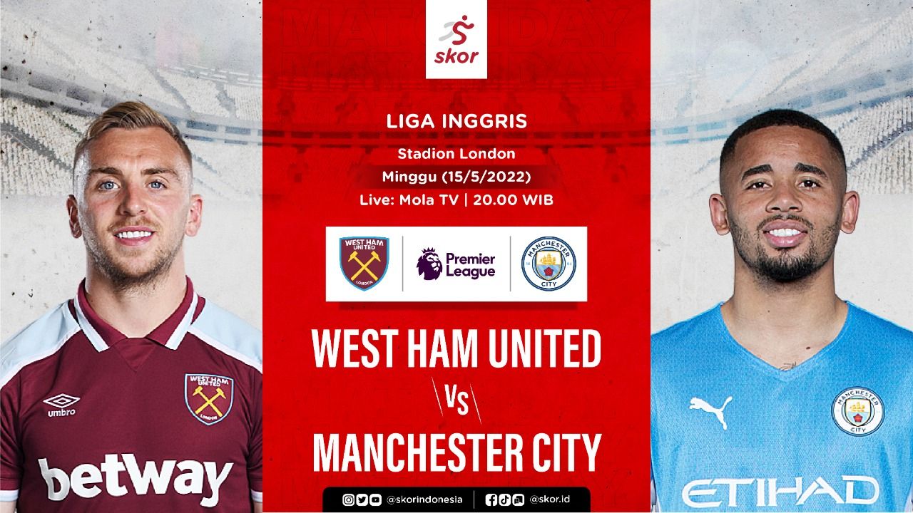 Link Live Streaming West Ham United vs Manchester City di Liga Inggris