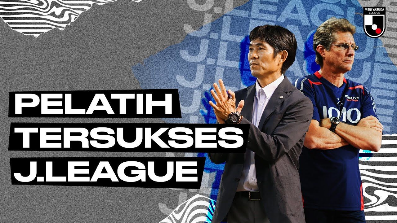 2 pelatih tersukses sepanjang masa J1 League.