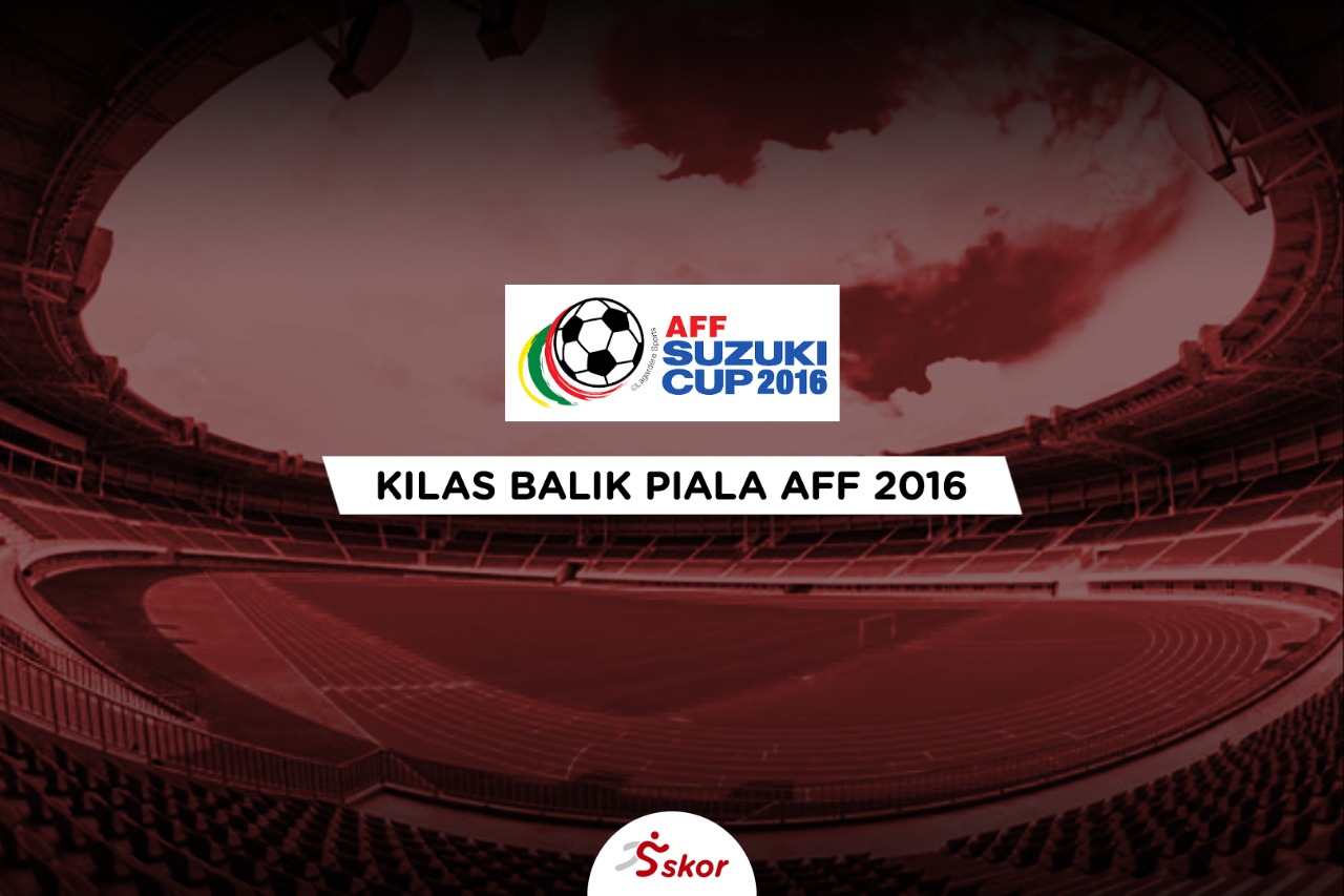 Kilas Balik Piala AFF 2016: Asa Timnas Indonesia Akhiri Dahaga Kembali Dibuyarkan Thailand