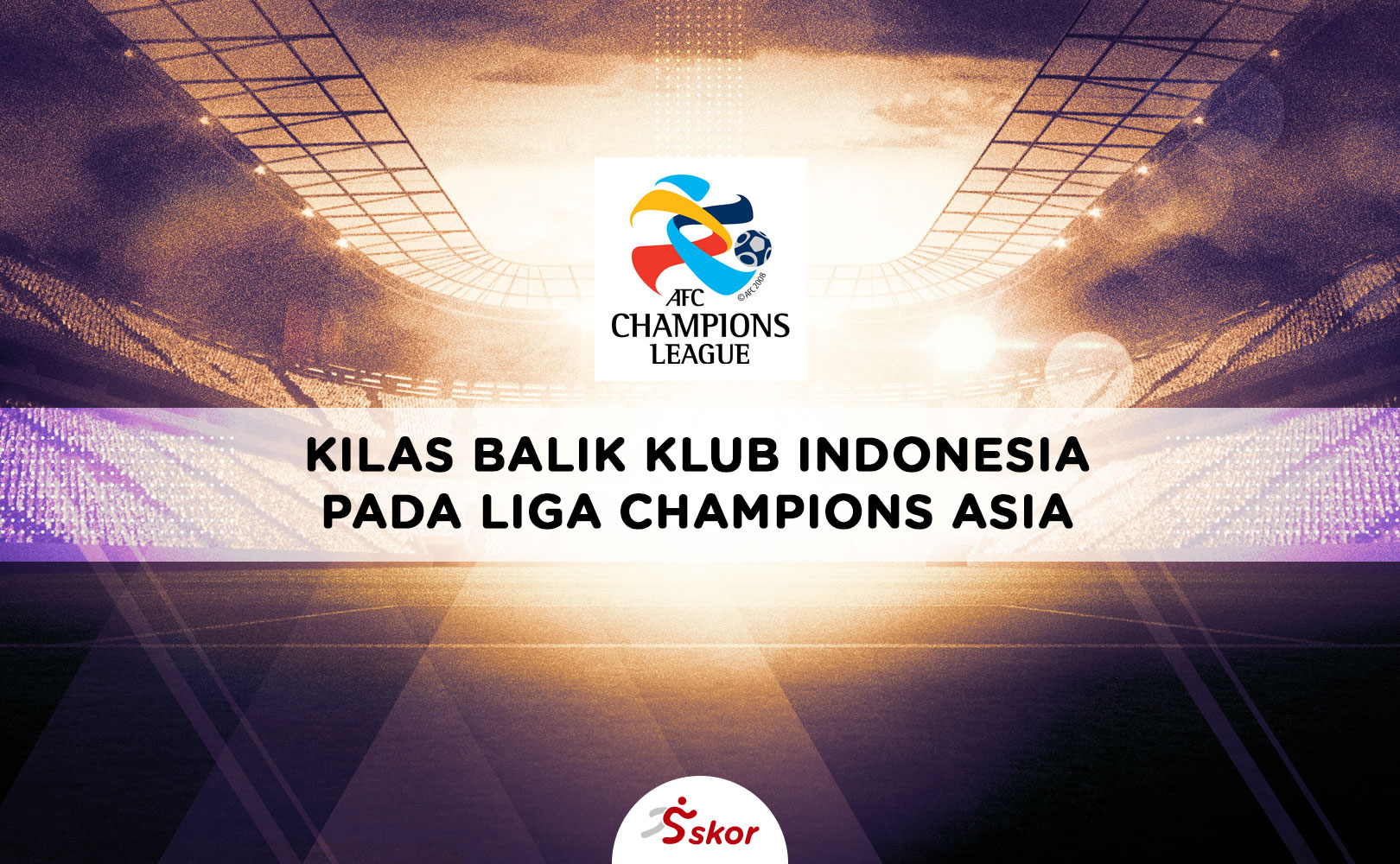 Kilas Balik Liga Champions Asia 2002-2003: Petrokimia Putra dan Persita Memilukan