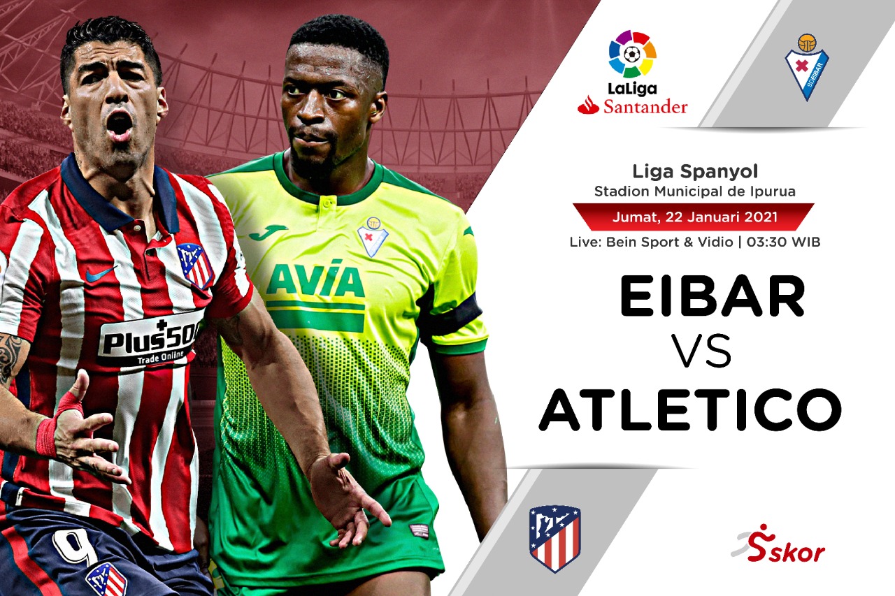 Link Live Streaming Liga Spanyol: Eibar vs Atletico Madrid