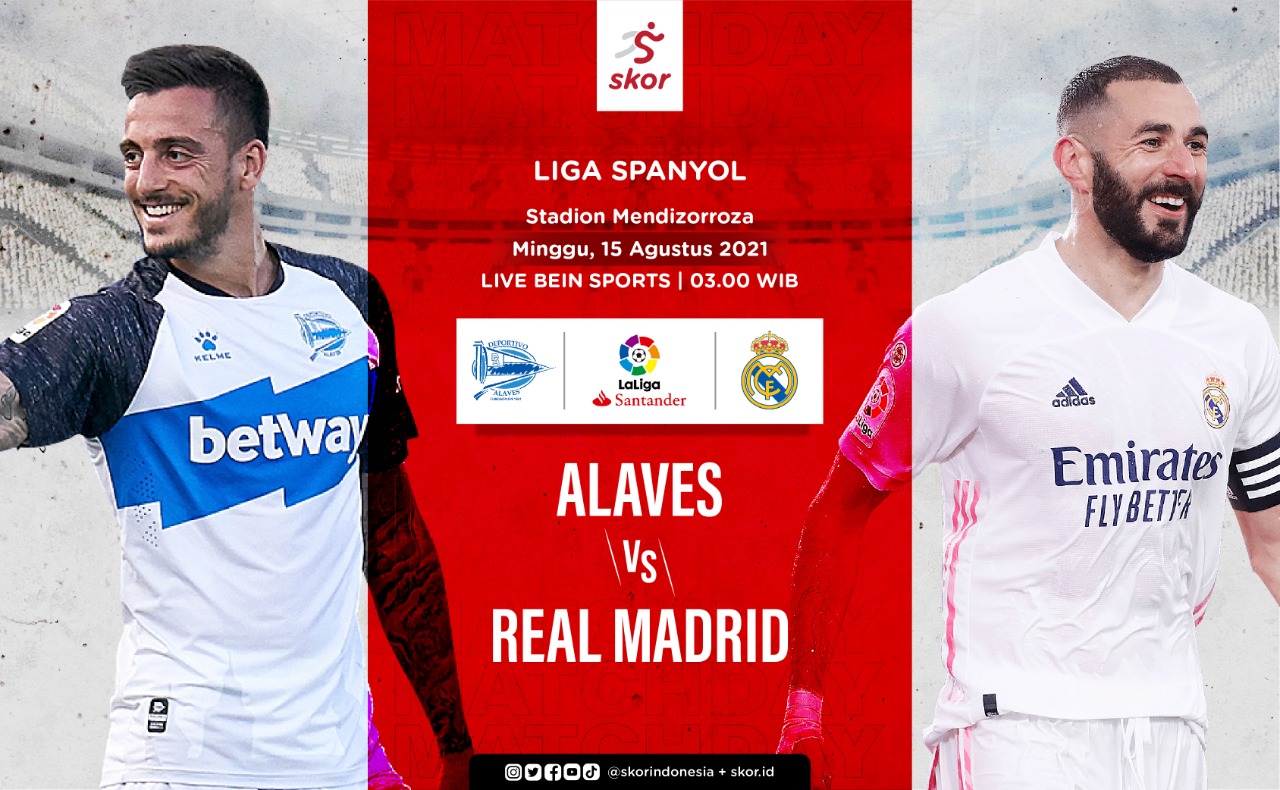Link Live Streaming Alaves vs Real Madrid di Liga Spanyol 