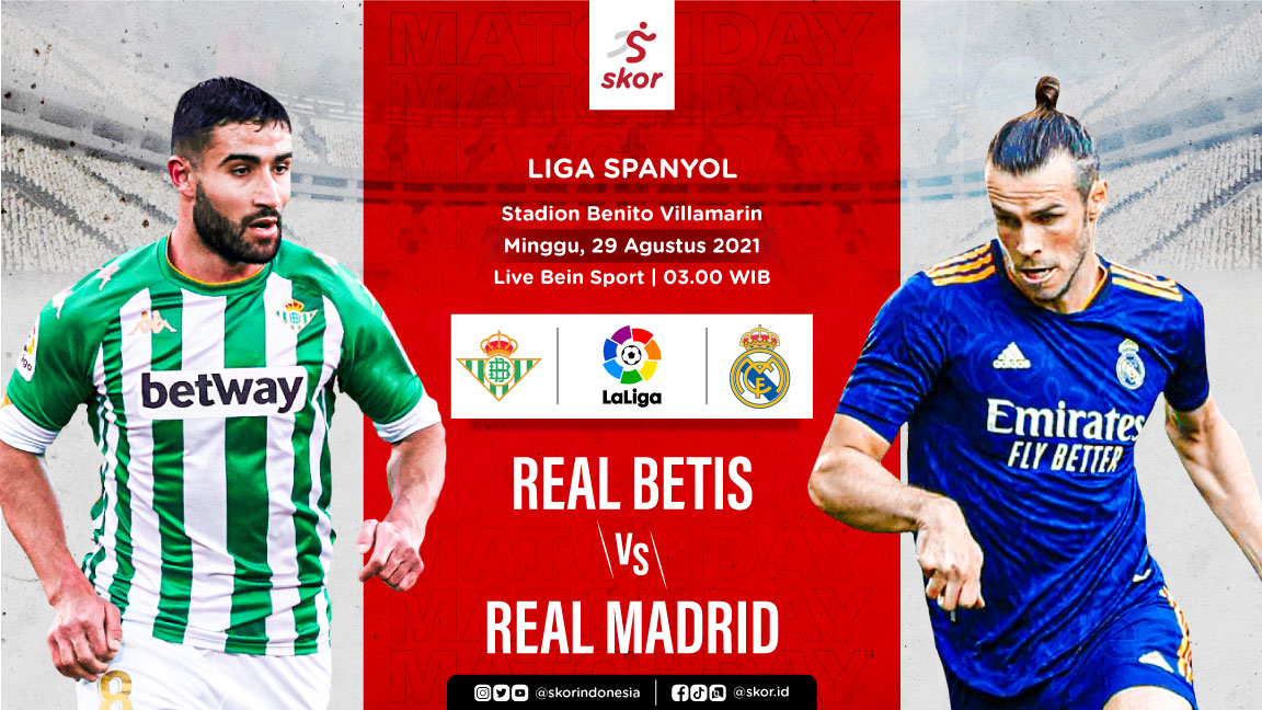 Link Live Streaming Liga Spanyol: Real Betis vs Real Madrid