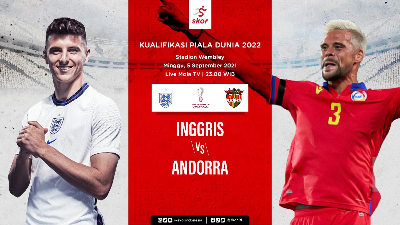 Link Live Streaming Inggris vs Andorra di Kualifikasi Piala Dunia 2022