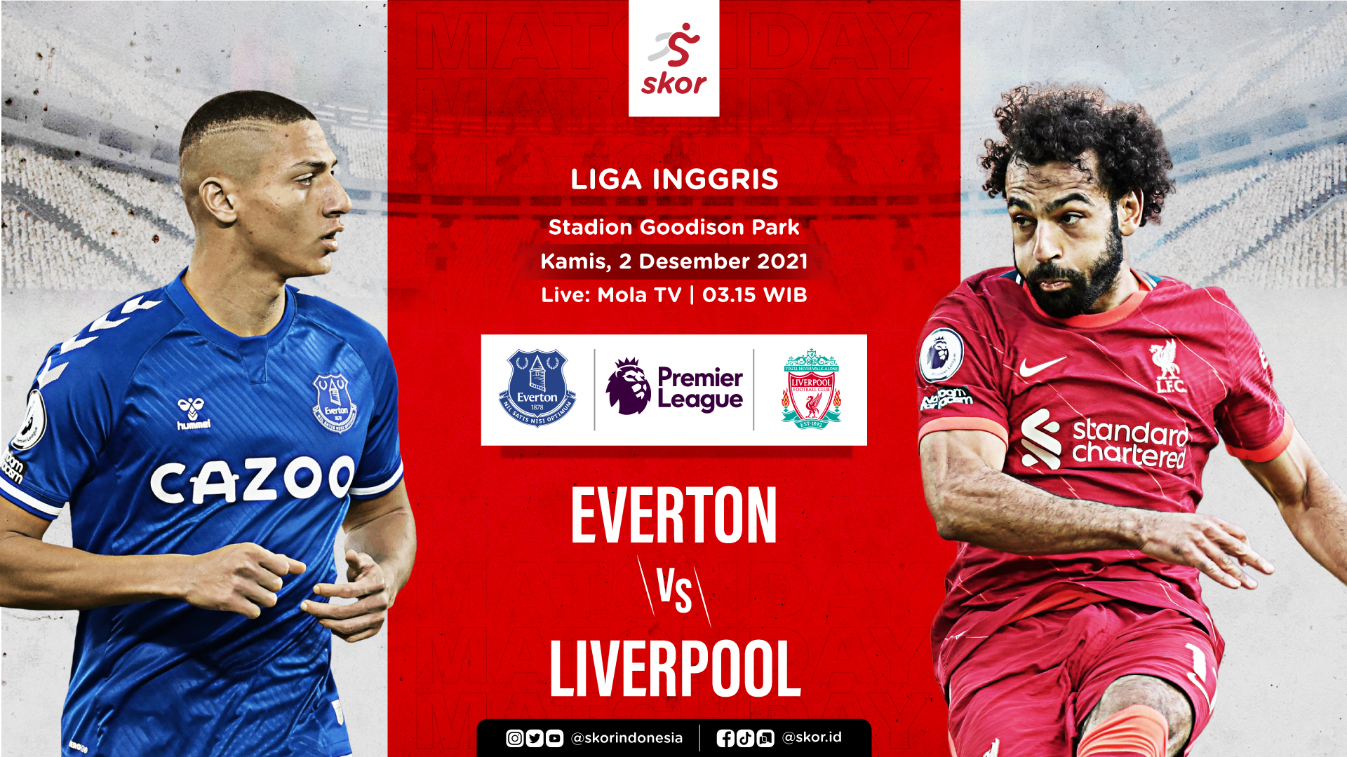 Link Live Streaming Everton vs Liverpool di Liga Inggris
