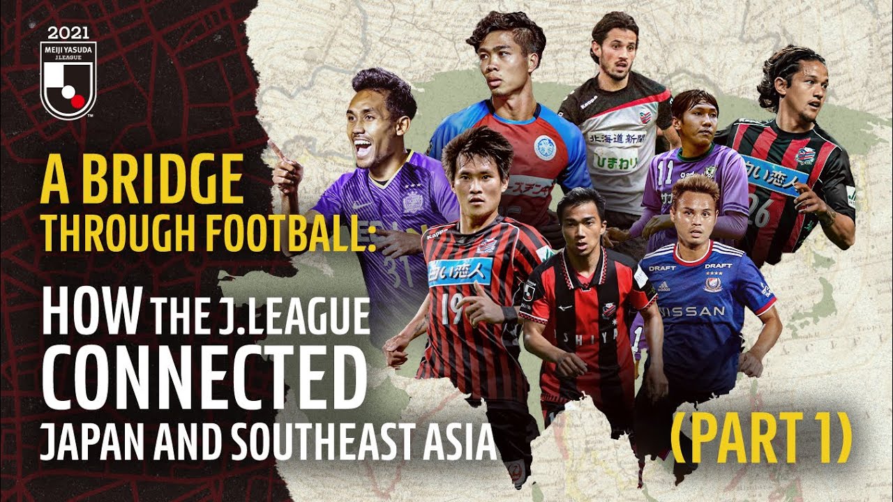 J.League dan Asia Tenggara: Tersambung Lewat Jembatan Sepak Bola
