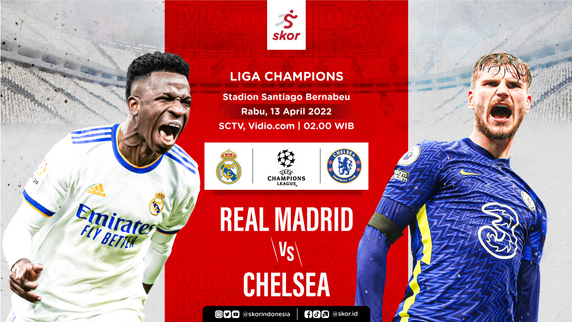 Prediksi dan Link Live Streaming Real Madrid vs Chelsea