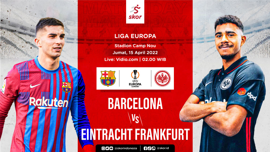 Link Live Streaming Barcelona vs Eintracht Frankfurt di Liga Europa