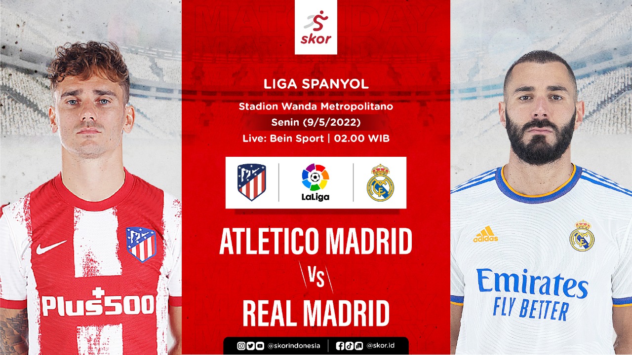 Atletico Madrid vs Real Madrid: Prediksi dan Link Live Streaming