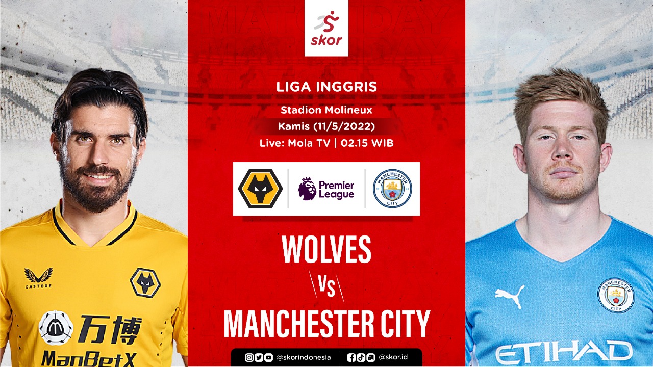 Link Live Streaming Wolves vs Manchester City di Liga Inggris